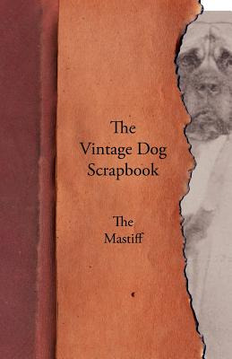 Libro The Vintage Dog Scrapbook - The Mastiff - Various