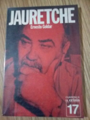 Jauretche   Ernesto Goldar  Cuadernos De Crisis 1975 