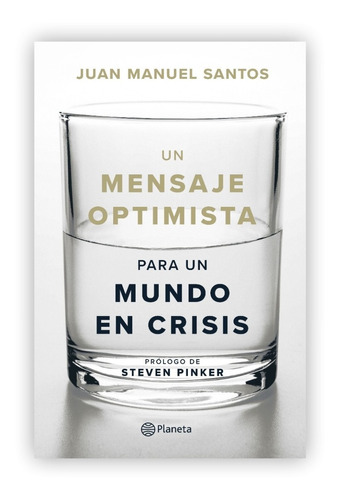 Un Mensaje Optimista Para Un Mundo En Crisis