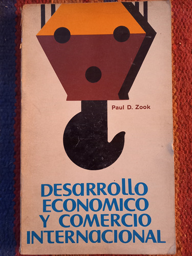 Paul D. Zook. Desarrollo Económico Y Comercio Internacional 