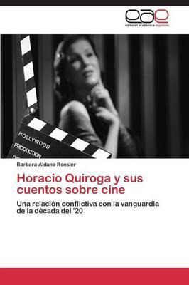 Libro Horacio Quiroga Y Sus Cuentos Sobre Cine - Roesler ...