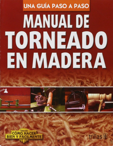 Manual De Torneado En Madera - Lesur Esquivel, Luis