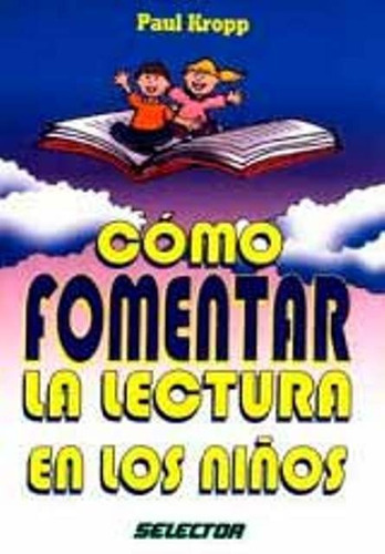 Como Fomentar La Lectura En Los Niños