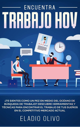 Libro: Encuentra Trabajo Hoy: ¿te Sientes Como Un Pez Medi