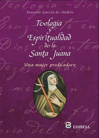 Teologia Y Espiritualidad De La Santa Juana - Garcia De A...