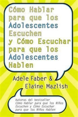 C Mo Hablar Para Que Los Adolescentes Escuchen Y C Mo Esc...