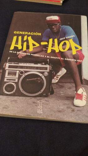 Libro Generación Hip Hop Jeff Chang Rap Graffiti Break Dance