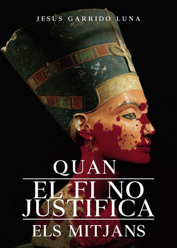 Quan El Fi No Justifica Els Mitjans, De Garrido Luna , Jesús.., Vol. 1.0. Editorial Punto Rojo Libros S.l., Tapa Blanda, Edición 1.0 En Catalán, 2032