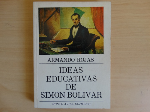 Ideas Educativas De Simón Bolívar, Armando Rojas, En Físico