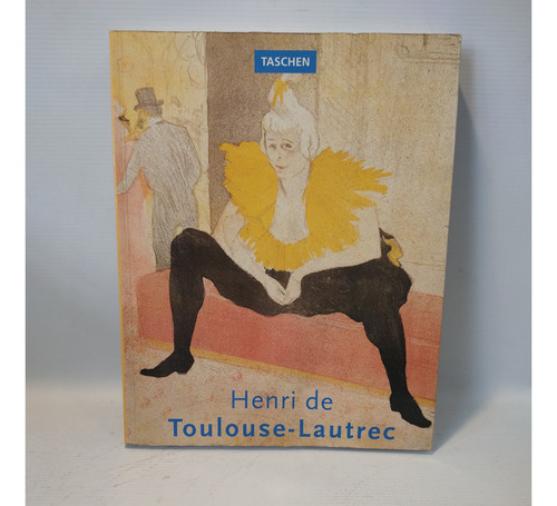 Henri De Toulouse Lautrec Gilles Neret Taschen