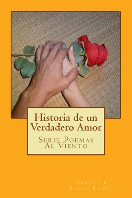 Libro Historia De Un Verdadero Amor - Ramos Brinez, Germa...
