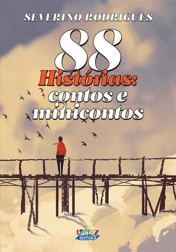 Libro 88 Histórias: Contos E Minicontos - Severino Rodrigue