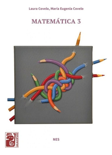 Matematica 3 Maipue [nes] Eugenia Covelo Laura Eggers-brass