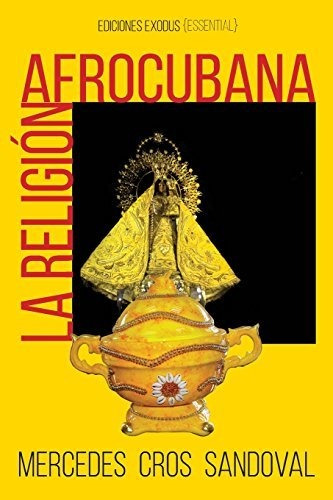 Libro : La Religion Afrocubana - Sandoval, Dr. Mercedes...