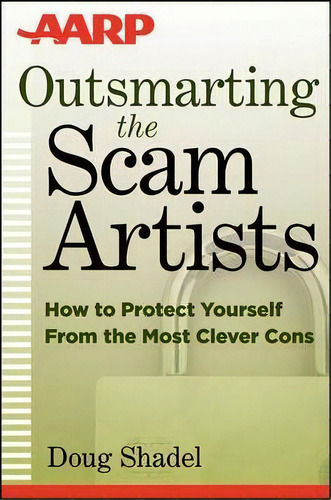 Outsmarting The Scam Artists, De Douglas Shadel. Editorial John Wiley Sons Inc, Tapa Blanda En Inglés