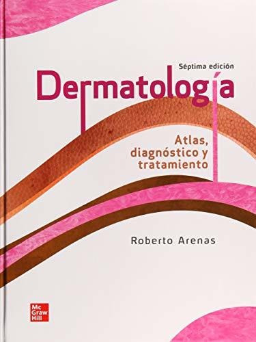 Dermatología. Atlas, Diagnóstico Y Tratamiento