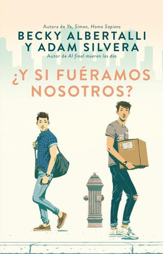 Y Si Fueramos Nosotros - Albertalli, Becky/silvera, Adam