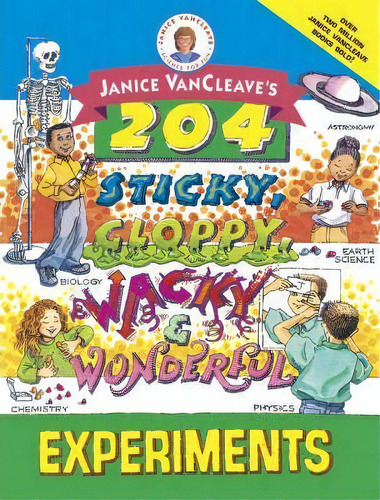 Janice Vancleave's 204 Sticky, Gloppy, Wacky, And Wonderful Experiments, De Janice Vancleave. Editorial John Wiley Sons Ltd, Tapa Blanda En Inglés