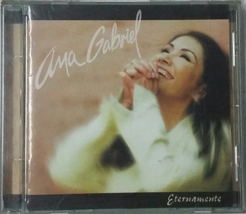 Cd Ana Gabriel + Eternamente + Poquita Fe + Como Un Lunar