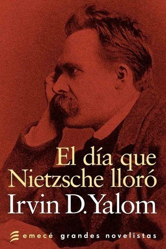 Libro - El Día Que Nietzsche Lloró - Irvin D. Yalom - Emecé