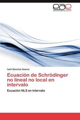 Libro Ecuacion De Schrodinger No Lineal No Local En Inter...
