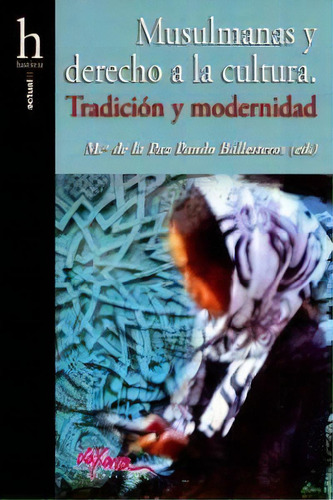 Musulmanas Y Derecho A La Cultura: Tradición Y Modernidad, De Pando Ballesteros, Maria De La Pazed. Lit.., Vol. 1. Editorial La Xara Edicions, Tapa Blanda En Español