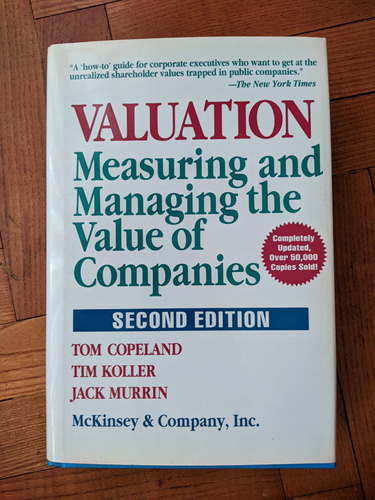 Valuation: Measuring And Managing The Value Of Companies