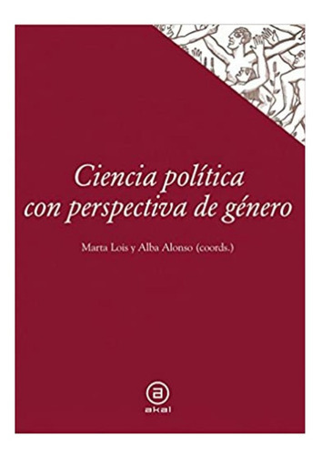 Ciencia Política Con Perspectiva De Género, De Marta Lois González. Editorial Akal En Español