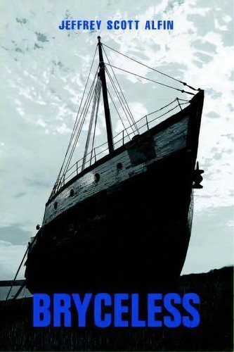 Bryceless, De Jeffrey Scott Alfin. Editorial Iuniverse, Tapa Dura En Inglés