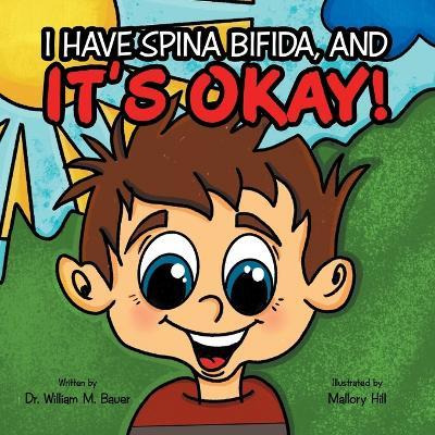 Libro It's Okay! : I Have Spina Bifida, And - Dr William ...