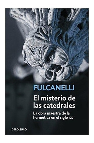 El Misterio De Las Catedrales : Fulcanelli 