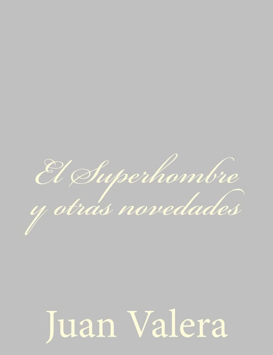 Libro: El Superhombre Y Otras Novedades (spanish Edition)