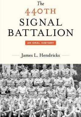 The 440th Signal Battalion - James L Hendricks (paperback)