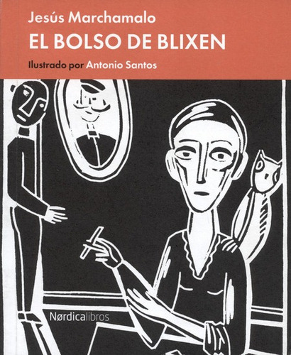El Bolso De Blixen, De Marchamalo, Jesús. Editorial Nordica, Tapa Blanda En Español, 2016