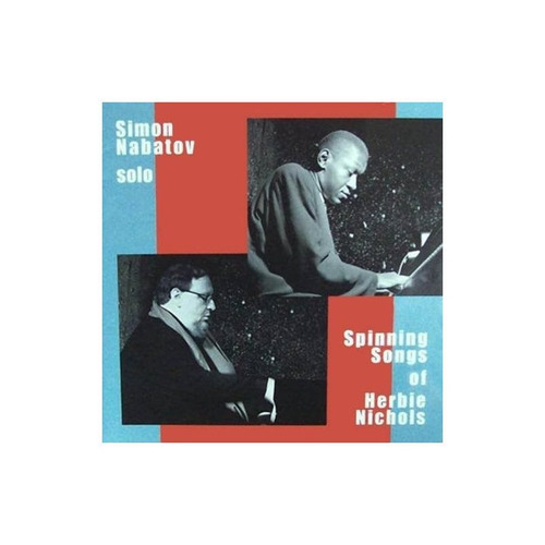 Nabatov Simon Solo: Spinning Songs Of Herbie Nichols Usa Cd