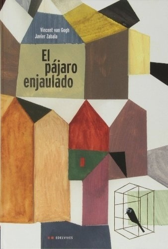 El Pájaro Enjaulado - Van Gogh, Zabala