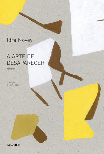 A arte de desaparecer, de Novey, Idra. Editora 34 Ltda., capa mole em português, 2017