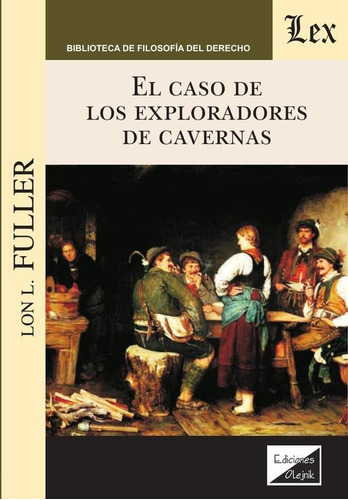 Caso De Los Exploradores De Cavernas - Lon L. Fuller