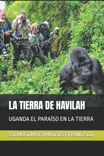 La Tierra De Havilah: Uganda El Paraiso En La Tierra