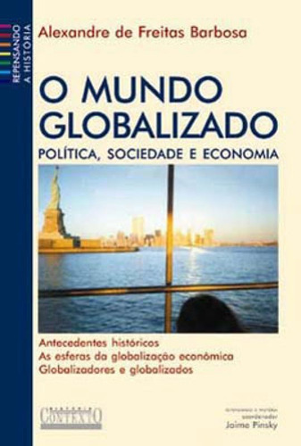 O Mundo Globalizado, De Barbosa, Alexandre De Freitas. Editora Contexto Universitario, Capa Mole, Edição 1ª Edição - 2001 Em Português