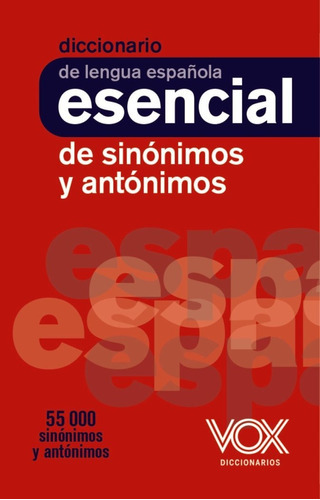 Diccionario Esencial De Sinonimos Y Antonimos, De Vox Editorial. Editorial Vox, Tapa Blanda En Español