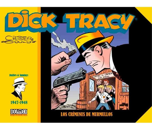 Dick Tracy - Los Crimenes De Murmullos, De Chester Gould. Serie Dick Tracy, Vol. 1. Editorial Dolmen, Tapa Dura, Edición 1 En Español, 2023