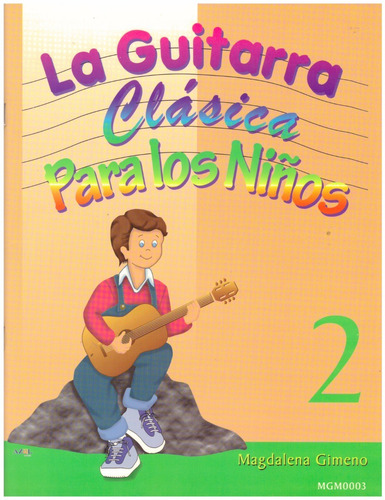 La Guitarra Clásica Para Los Niños Volumen 2.