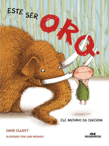 Este ser Orq.: Ele menino da caverna, de Elliott, David. Série Mundo Colorido Editora Melhoramentos Ltda., capa mole em português, 2019