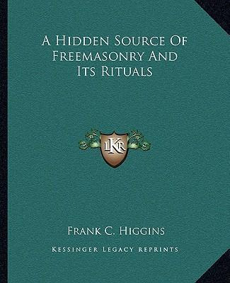Libro A Hidden Source Of Freemasonry And Its Rituals - Fr...