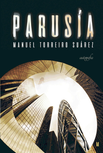 Parusía, De Torreiro Suárez , Manuel.., Vol. 1.0. Editorial Autografía, Tapa Blanda, Edición 1.0 En Español, 2016