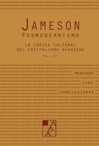 Posmodernismo Iii: La logica cultural del capitalismo avanzado, de Fredric Jameson. Editorial LA MARCA, edición 1 en español