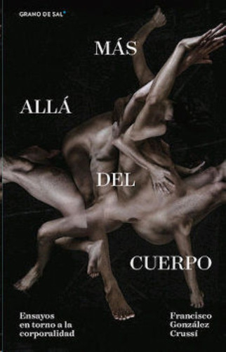 Mas Alla Del Cuerpo - Francisco Gonzalez Crussi