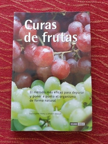 Curas De Frutas. Christopher Vasey , Johanna Brant.