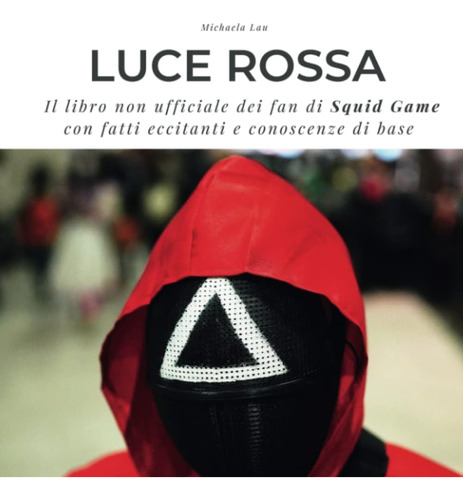 Libro: Luce Rossa Il Libro Non Ufficiale Dei Fan Di Squid Ga